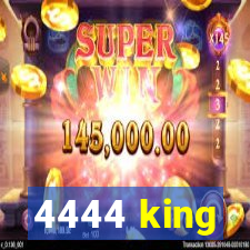 4444 king